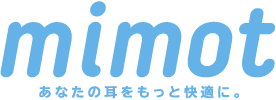 mimot あなたの耳をもっと快適に。